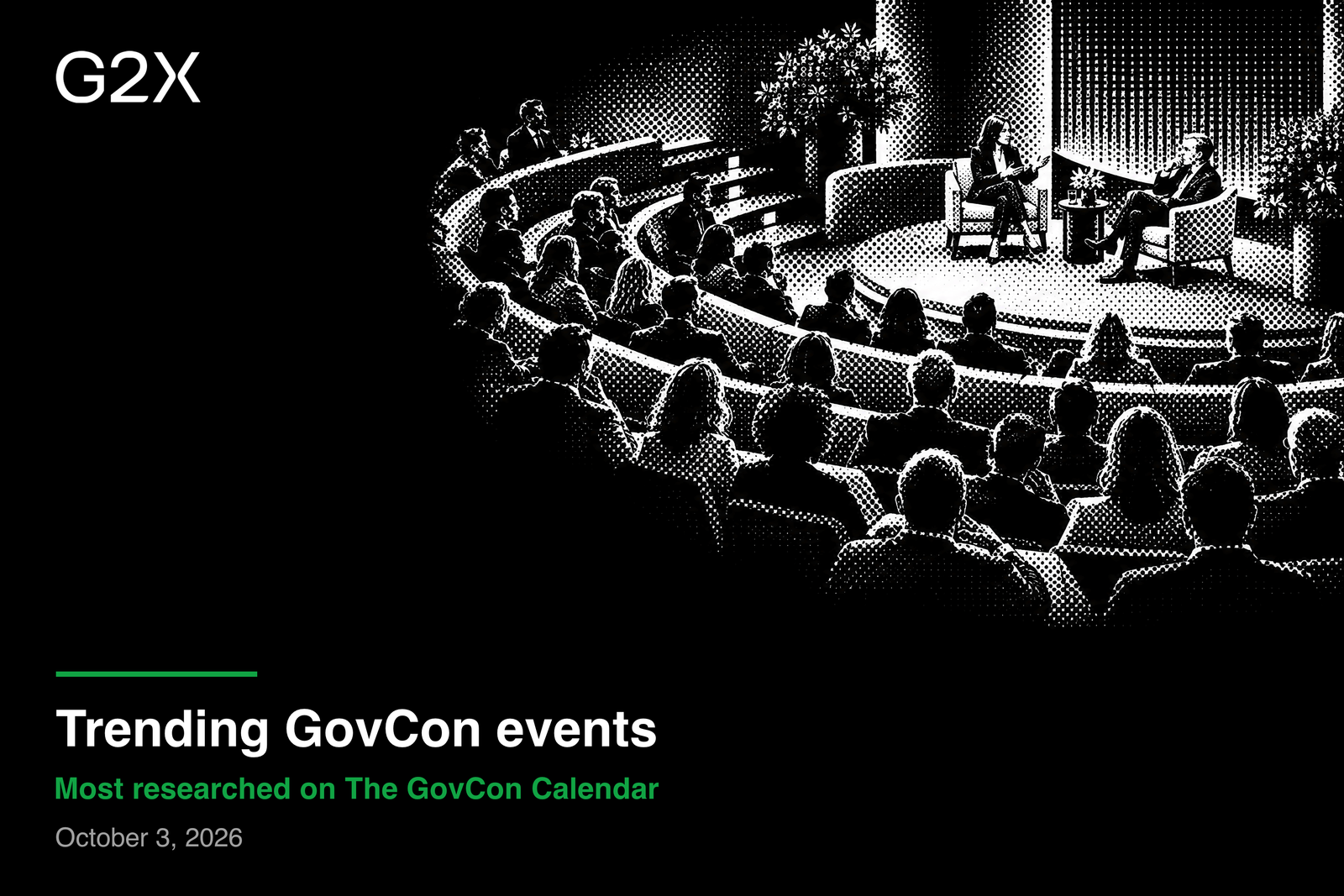 Trending GovCon events. Most researched on The GovCon Calendar. October 3, 2026.