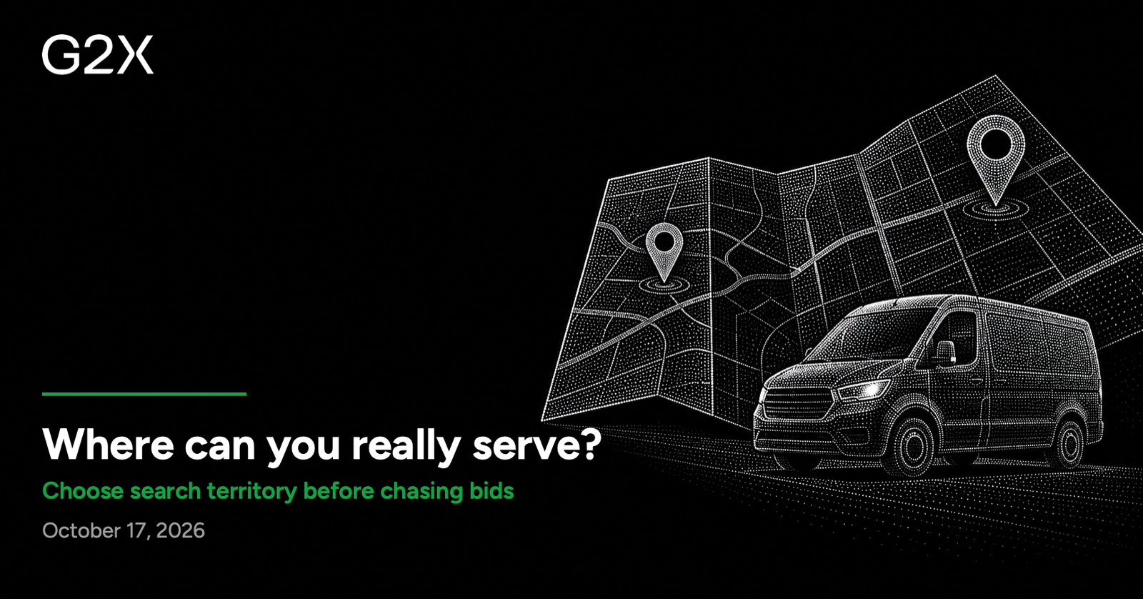 G2X: Where can you really serve?. Choose search territory before chasing bids.
