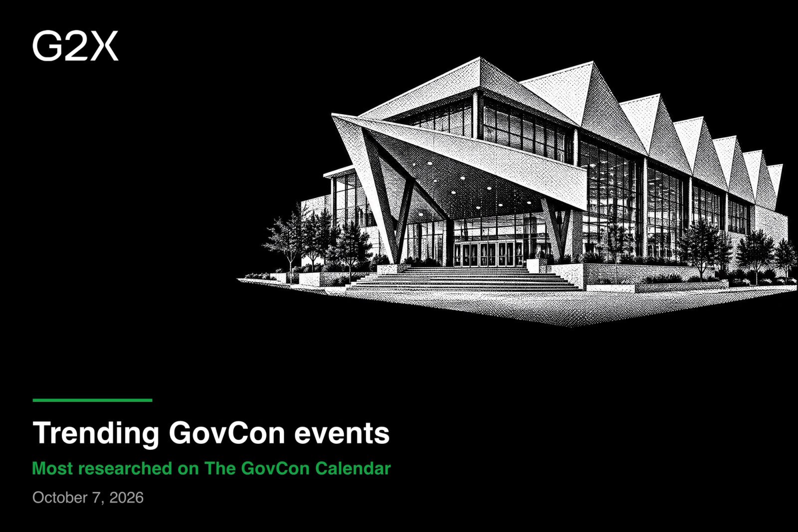 Trending GovCon events. Most researched on The GovCon Calendar. October 7, 2026.