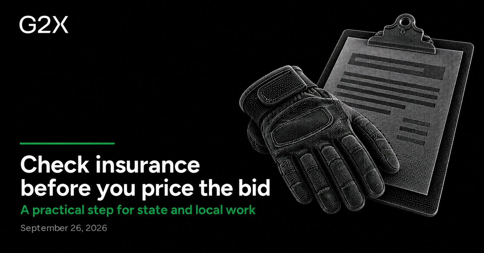 G2X: Check insurance before you price the bid. A practical step for state and local work.