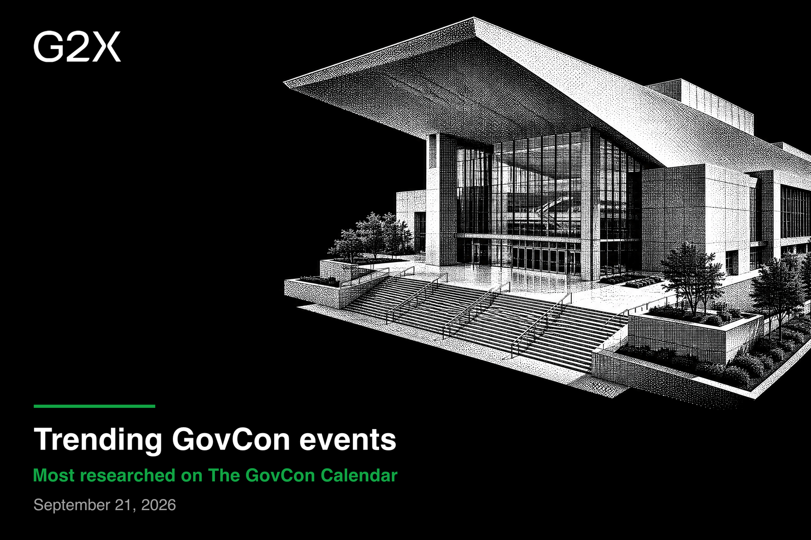 Trending GovCon events. Most researched on The GovCon Calendar. September 21, 2026.