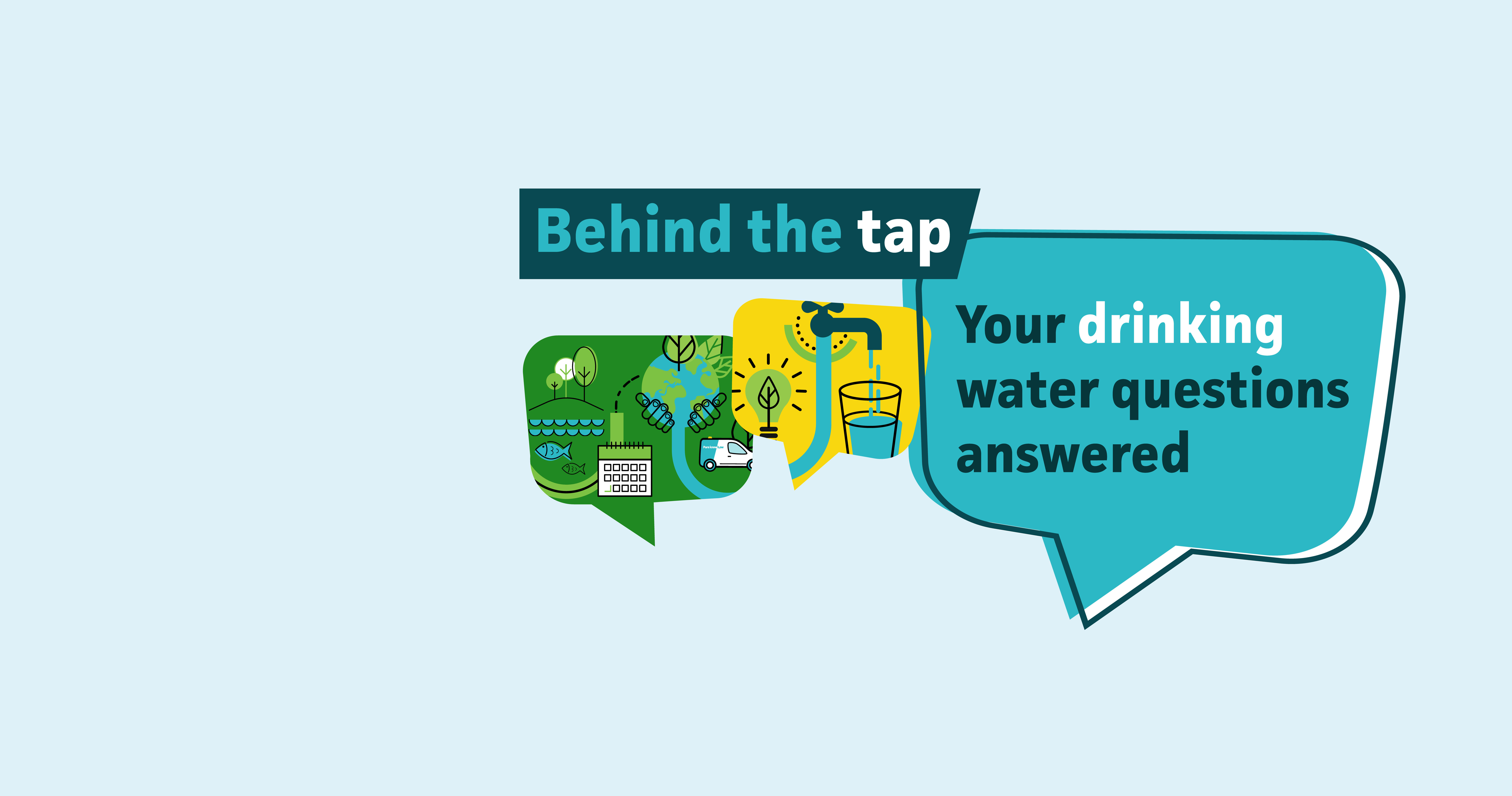 Behind the tap: your drinking water questions answered logo