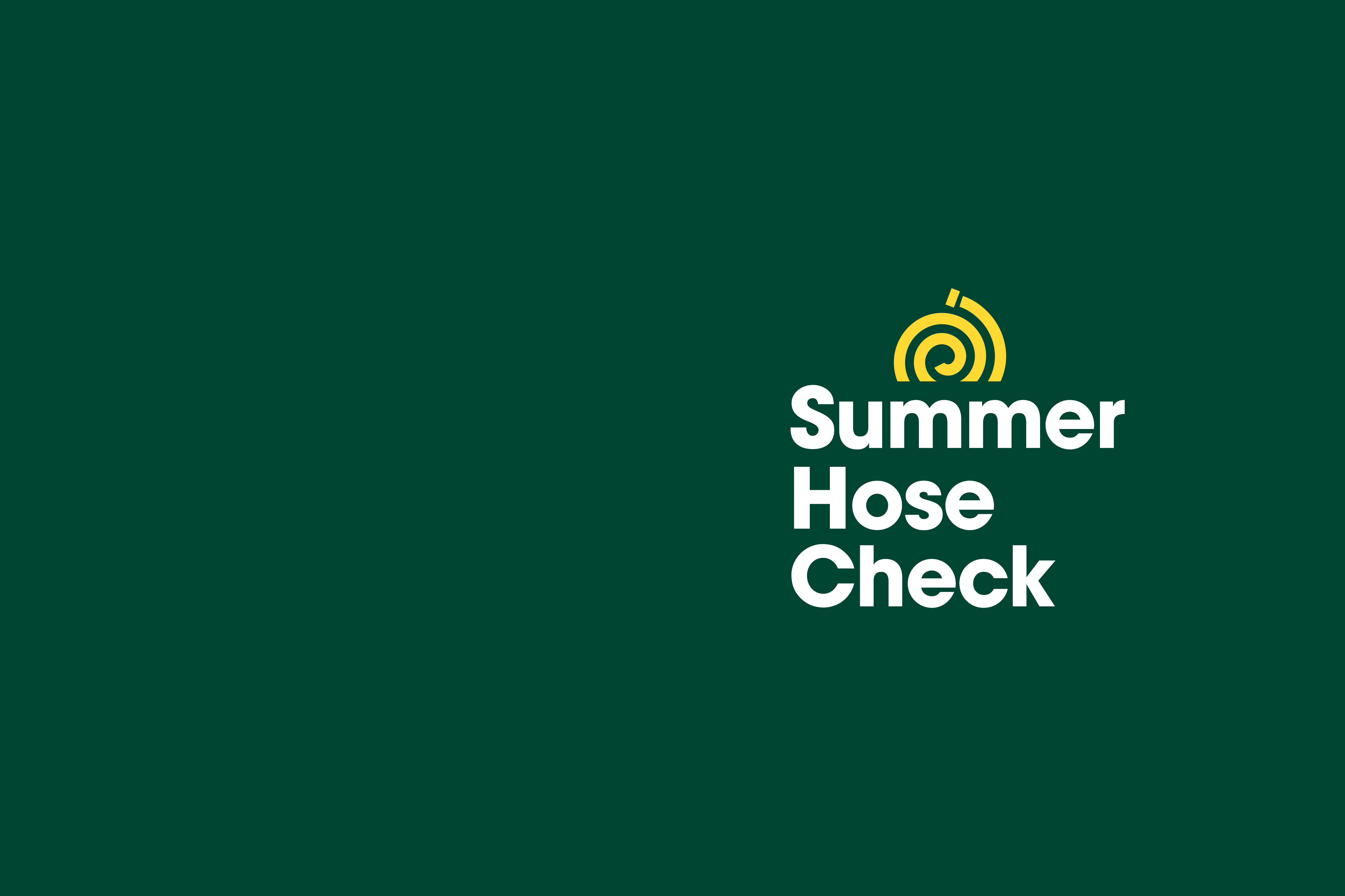 Summer Hose Check written in white on a dark green background, with a reeled in hose rise above the words like a sun.