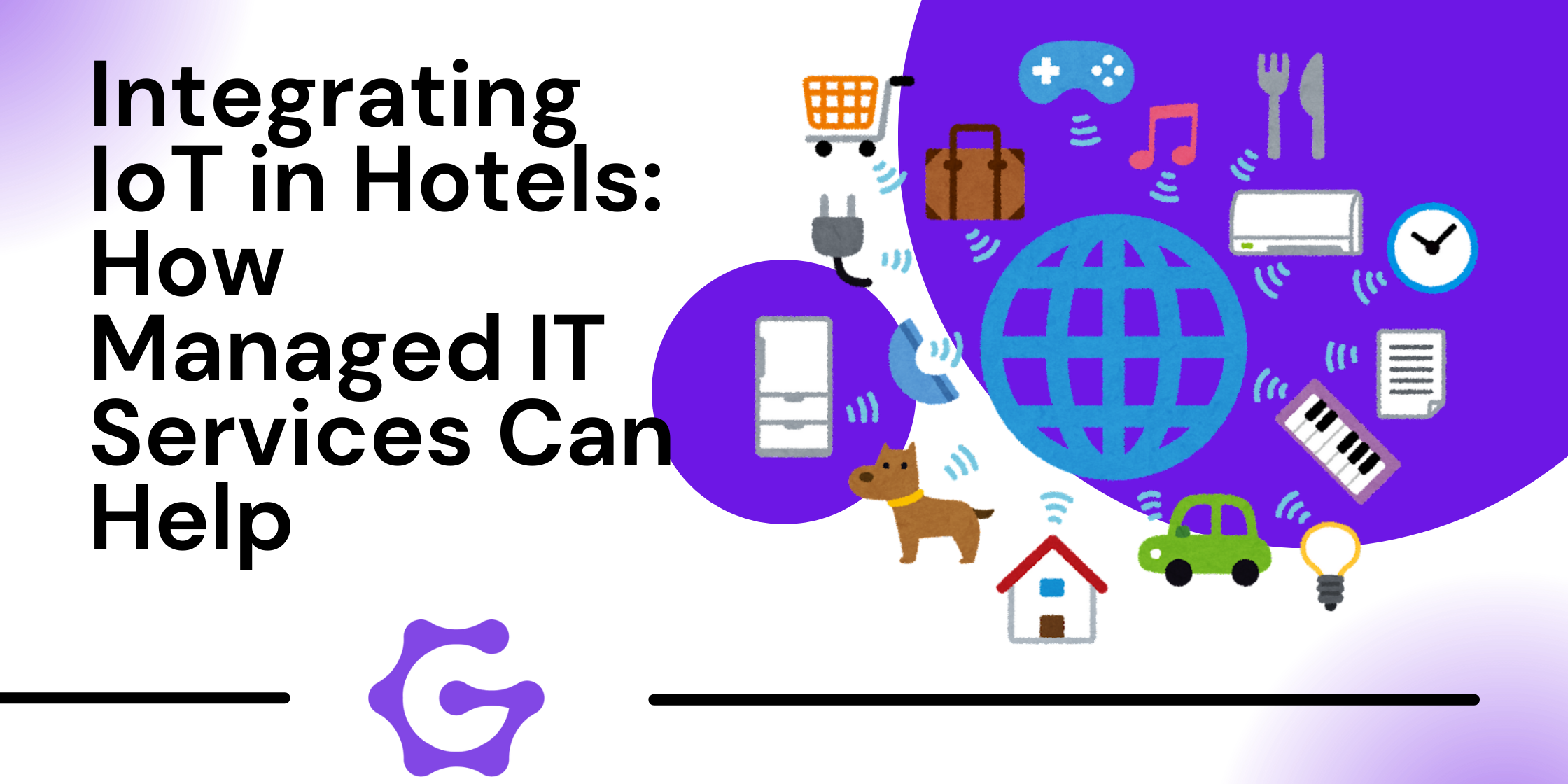 Integrating IoT in Hotels: How Managed IT Services Can Help