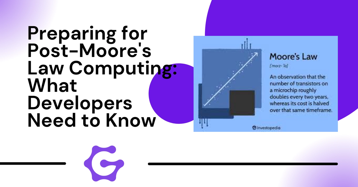 Preparing for Post-Moore's Law Computing: What Developers Need to Know ...