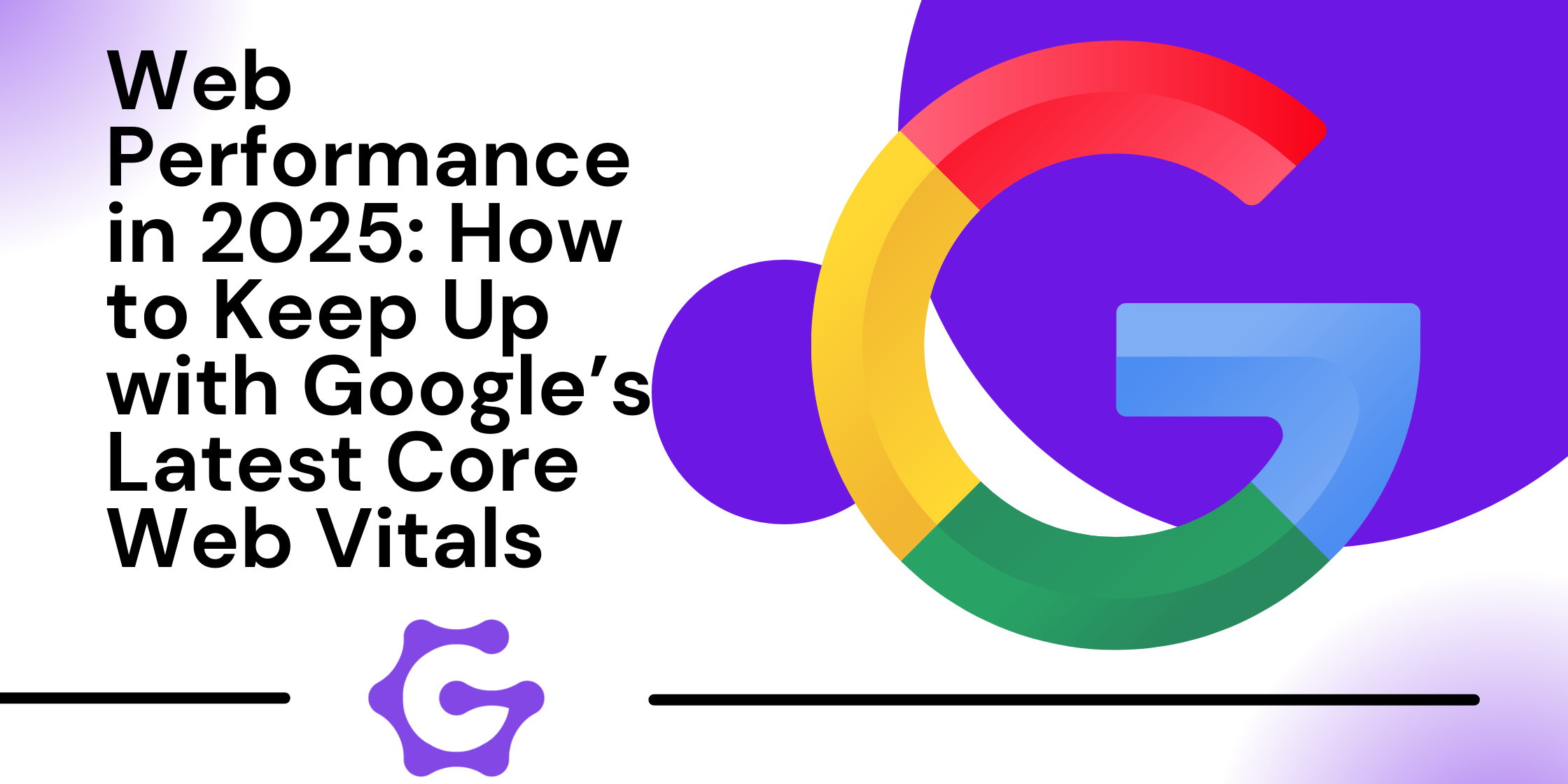 Web Performance 2025: Mastering Google's Core Web Vitals | TheGenCode