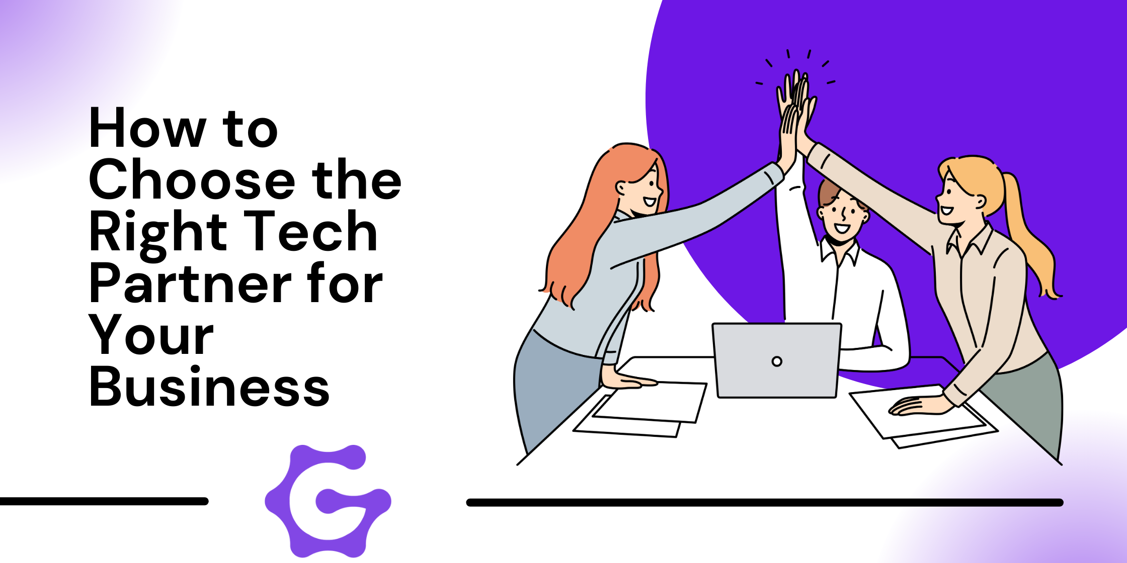 how to choose the right tech partner for your business