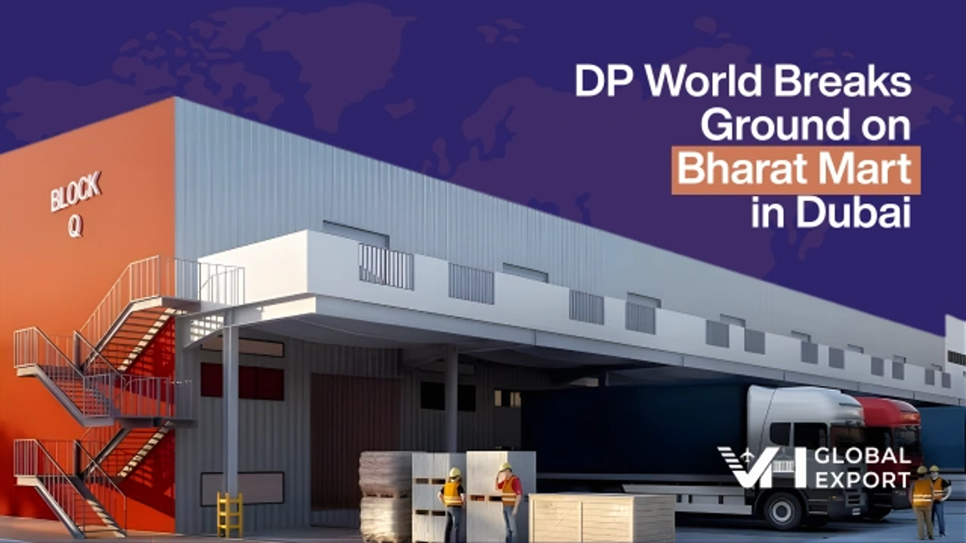 DP World Breaks Ground on Bharat Mart in Dubai: A Game-Changing Opportunity for Indian Exporters