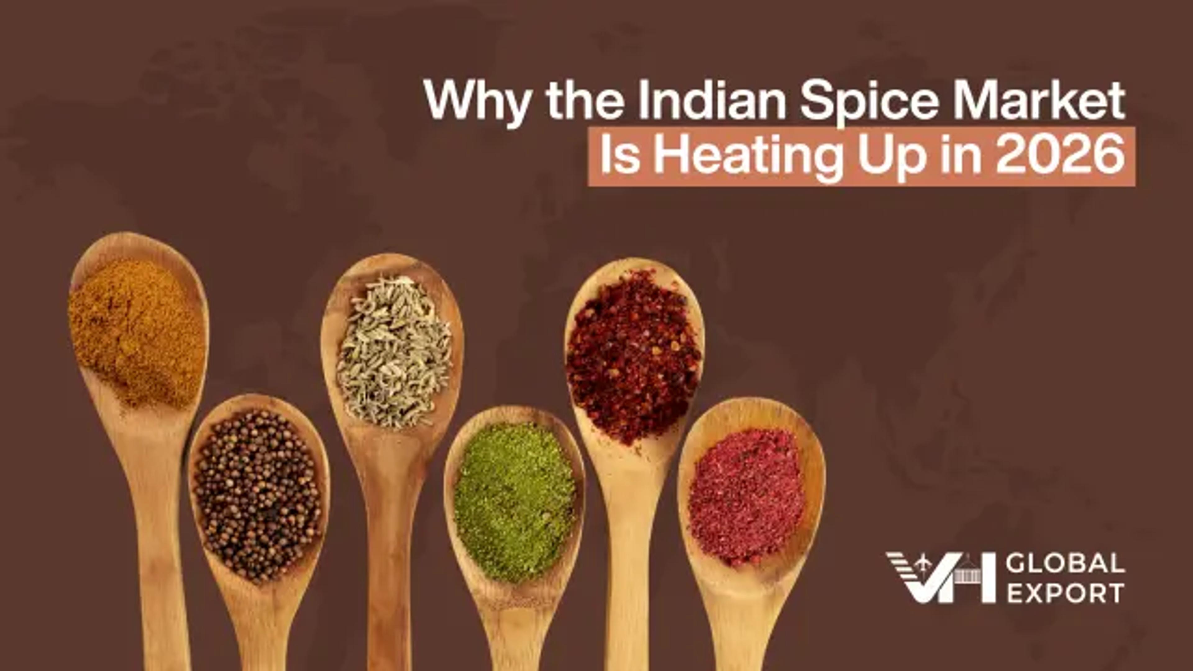 Why the Indian Spice Market Is Heating Up in 2026