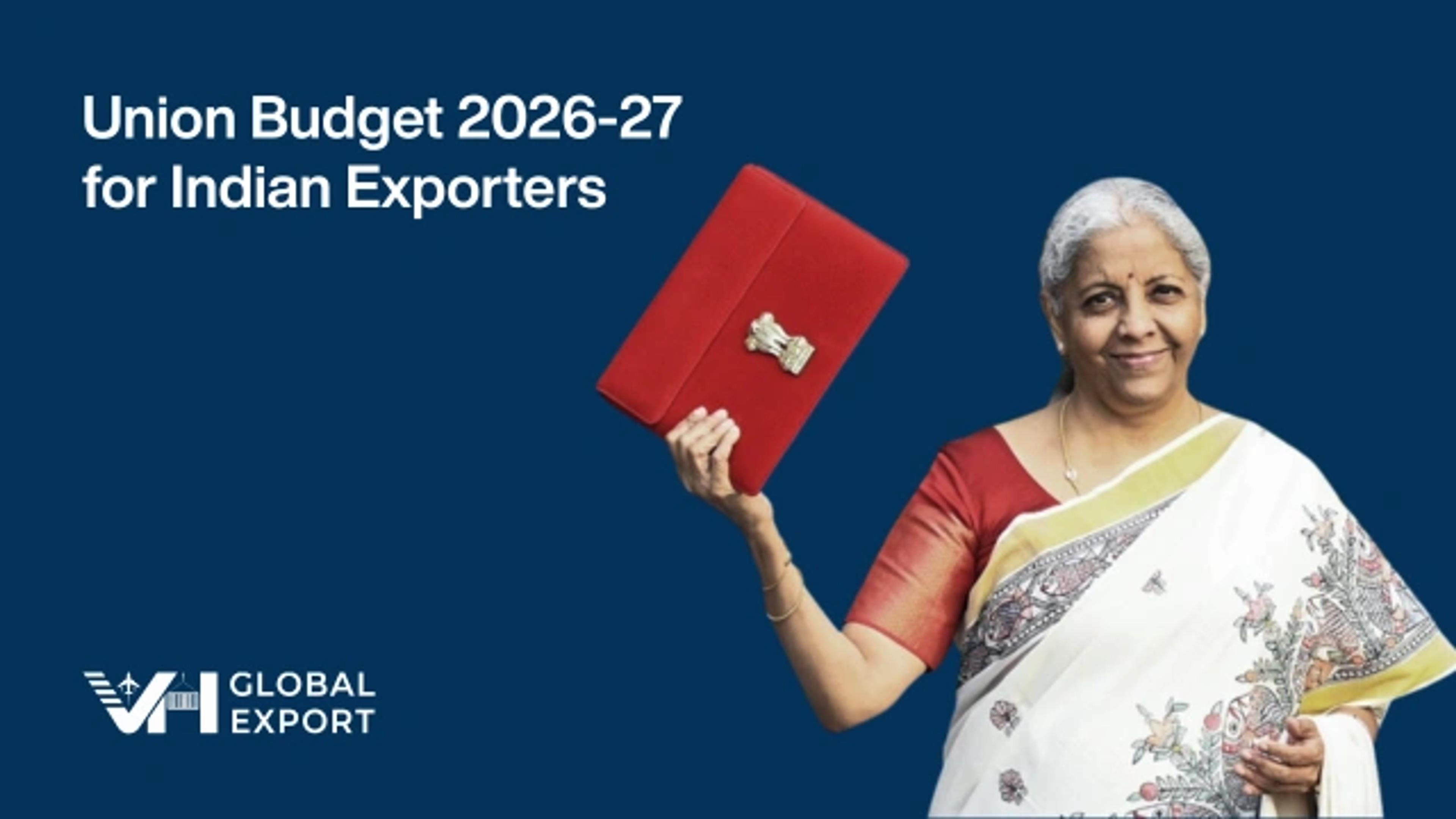 The Exporter’s Blueprint: Decoding Union Budget 2026–27