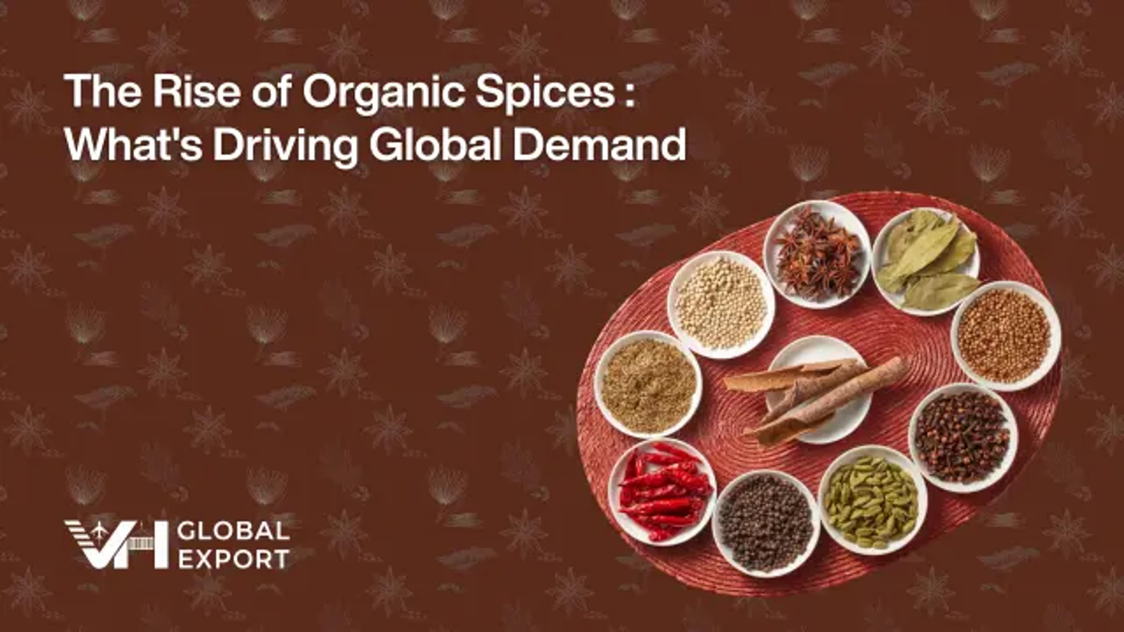 The Rise of Organic Spices: What's Driving Global Demand