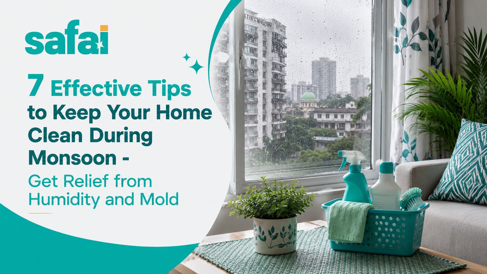 7 Effective Tips to Keep Your Home Clean During Monsoon - Get Relief from Humidity and Mold