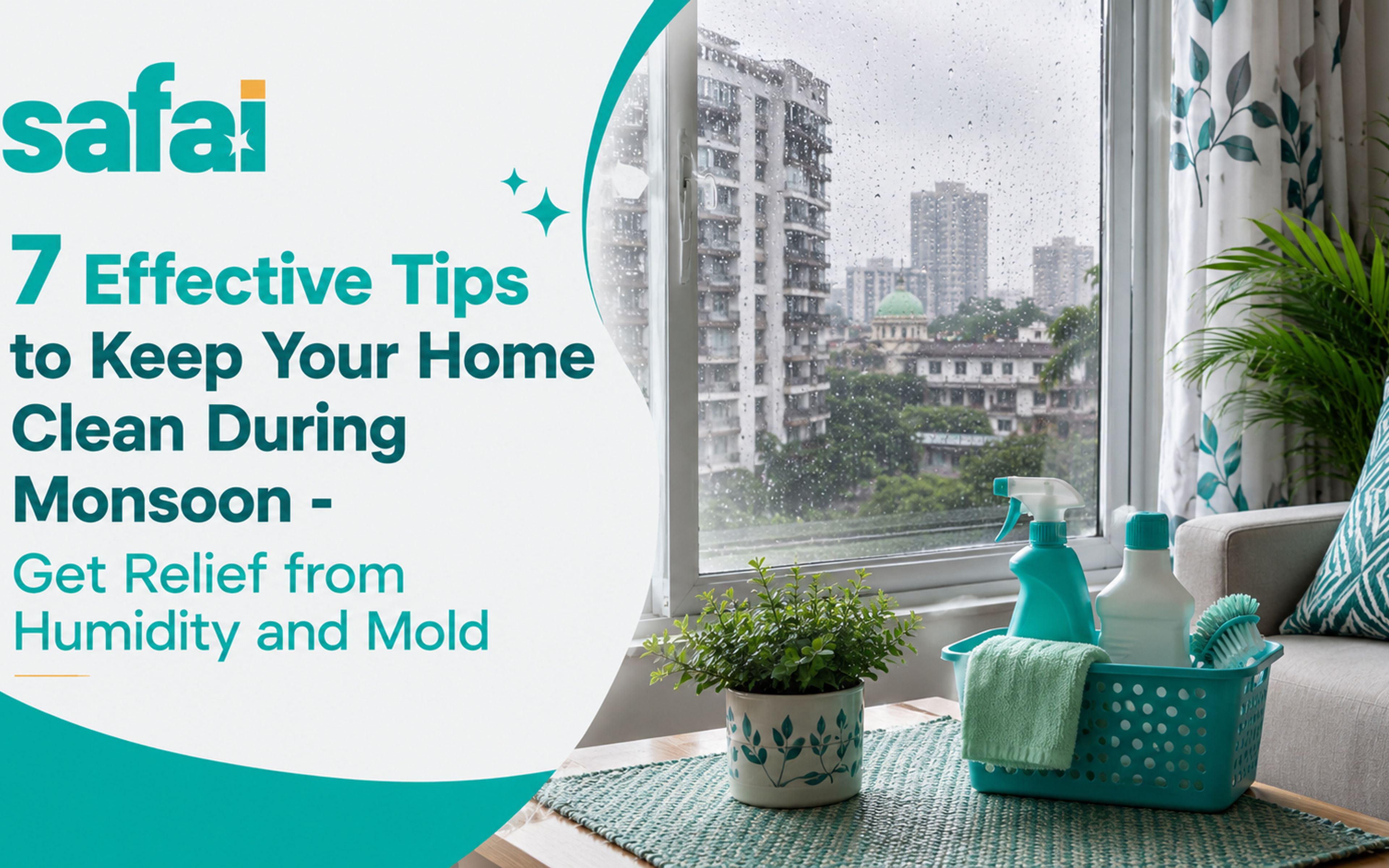 7 Effective Tips to Keep Your Home Clean During Monsoon - Get Relief from Humidity and Mold