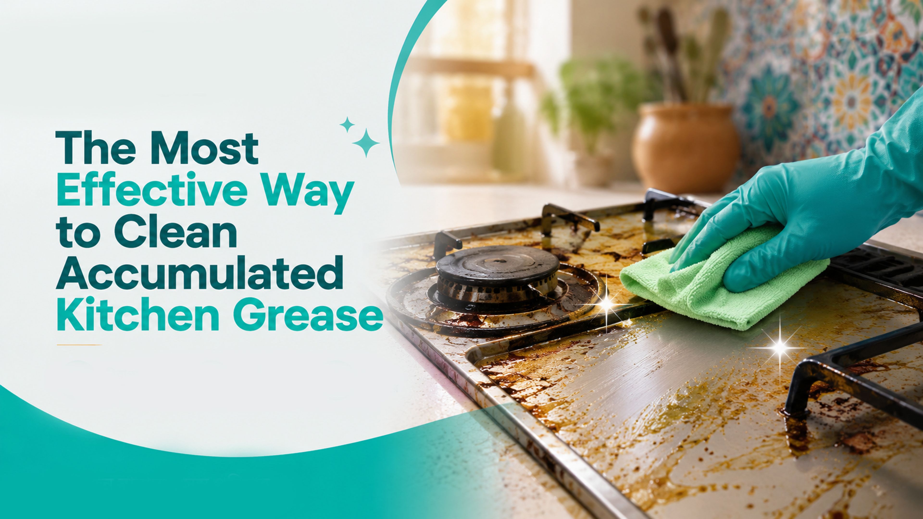 The Most Effective Way to Clean Accumulated Kitchen Grease