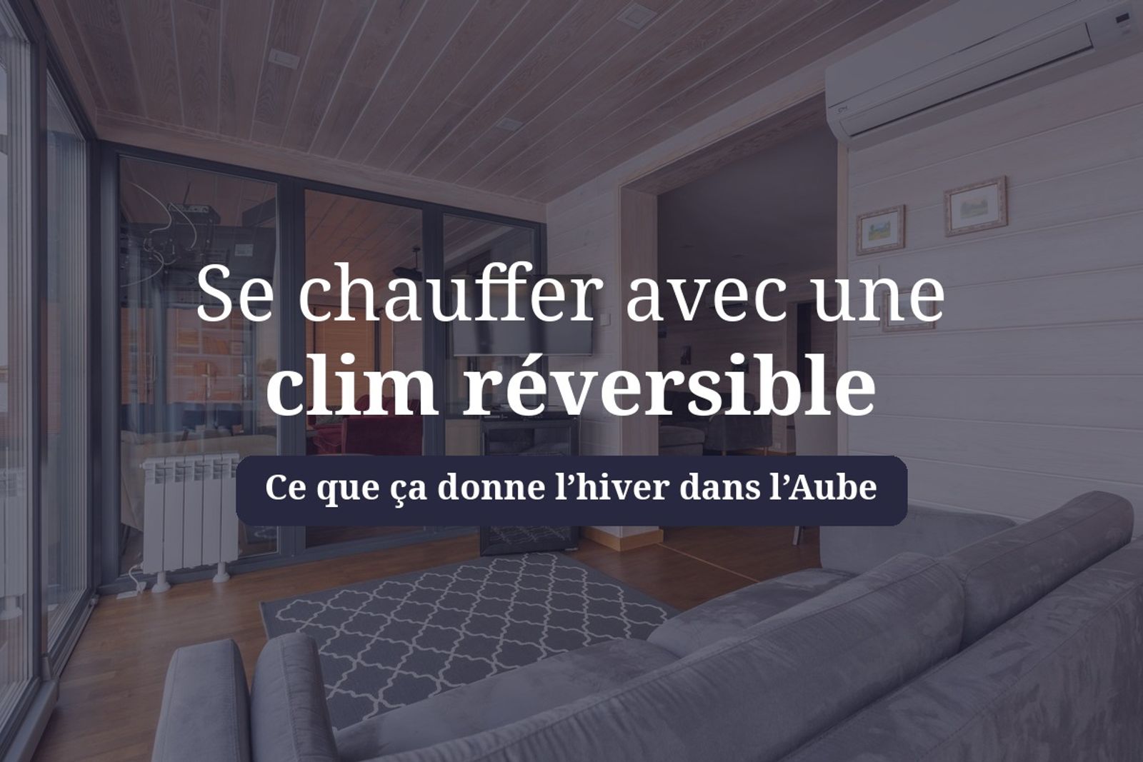 chauffage par climatisation réversible dans un séjour, radiateur et climatiseur mural