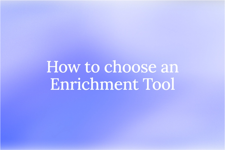 How to Choose a B2B Data Enrichment Tool in 2026