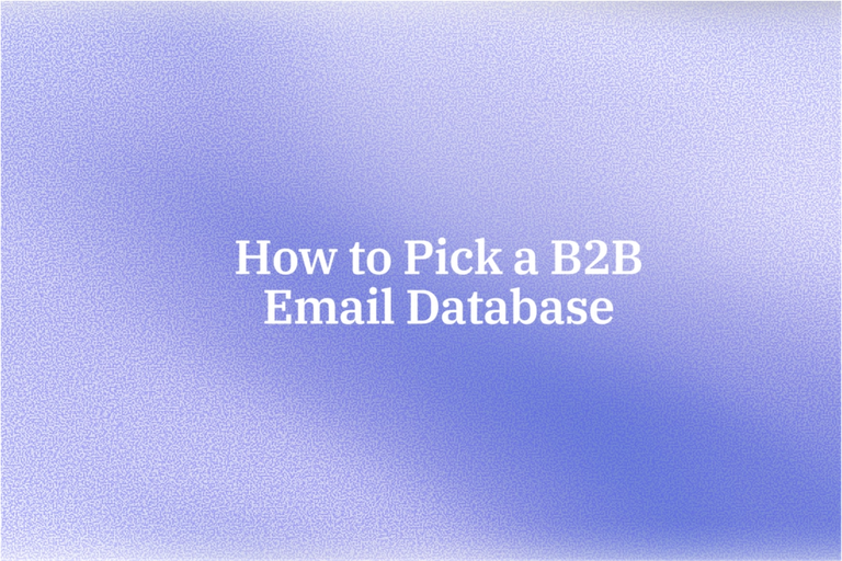How to Pick a B2B Email Database in 2026