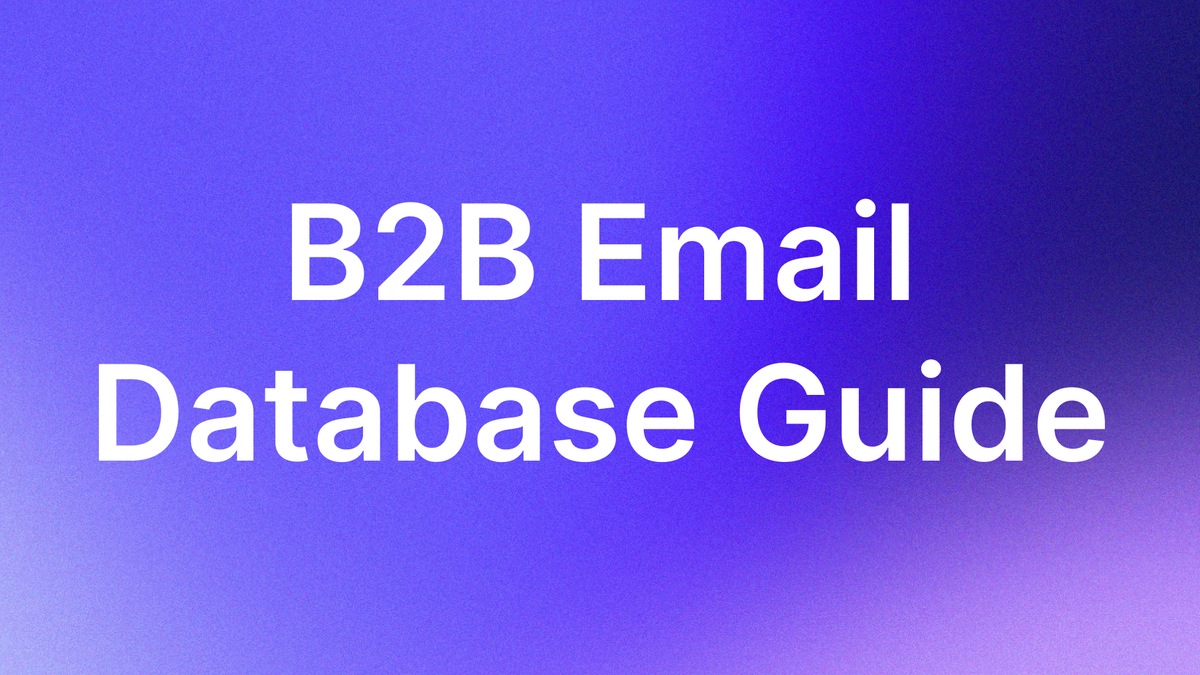 B2B Email Database Guide (That Actually Converts)