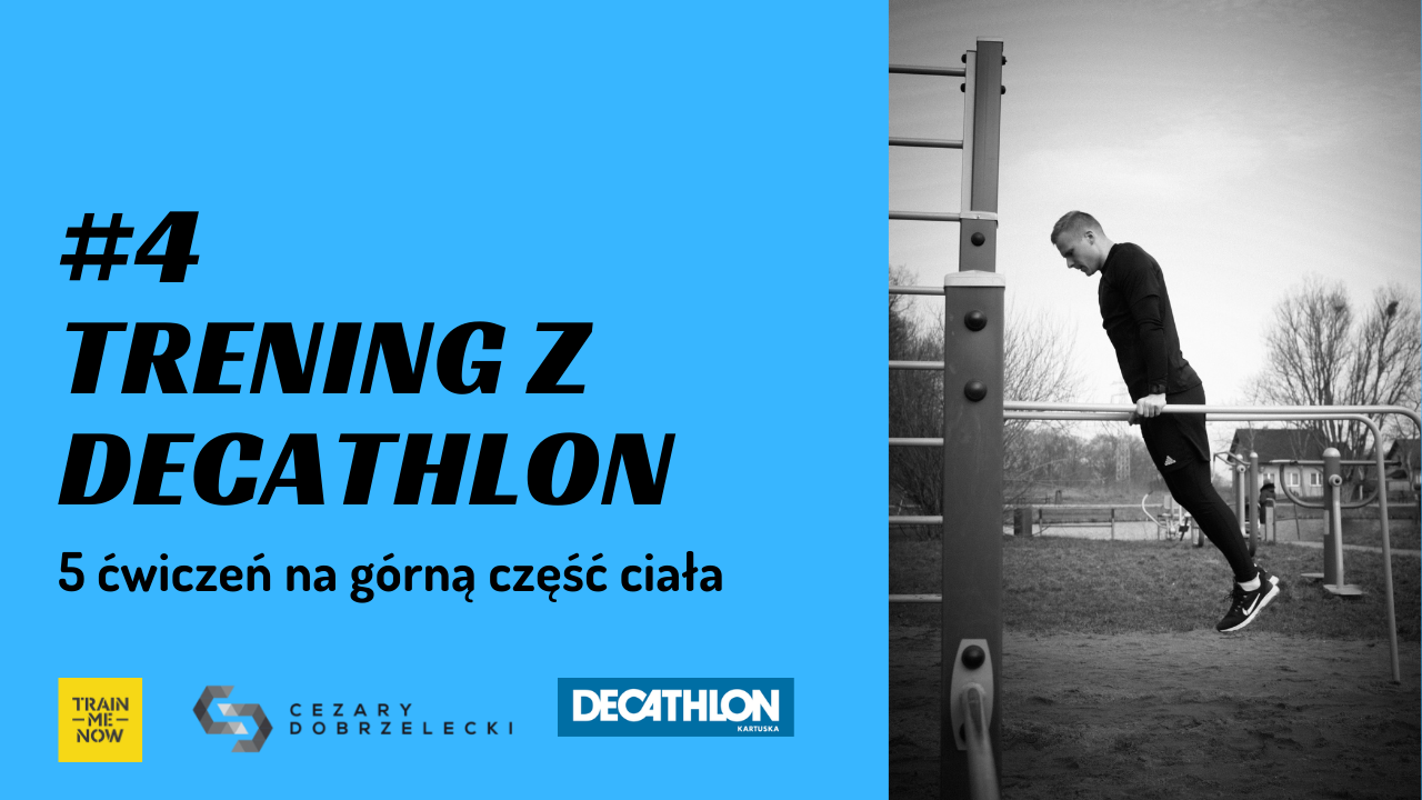 Trening z Decathlon #4 – Pięć najlepszych ćwiczeń na górę ciała