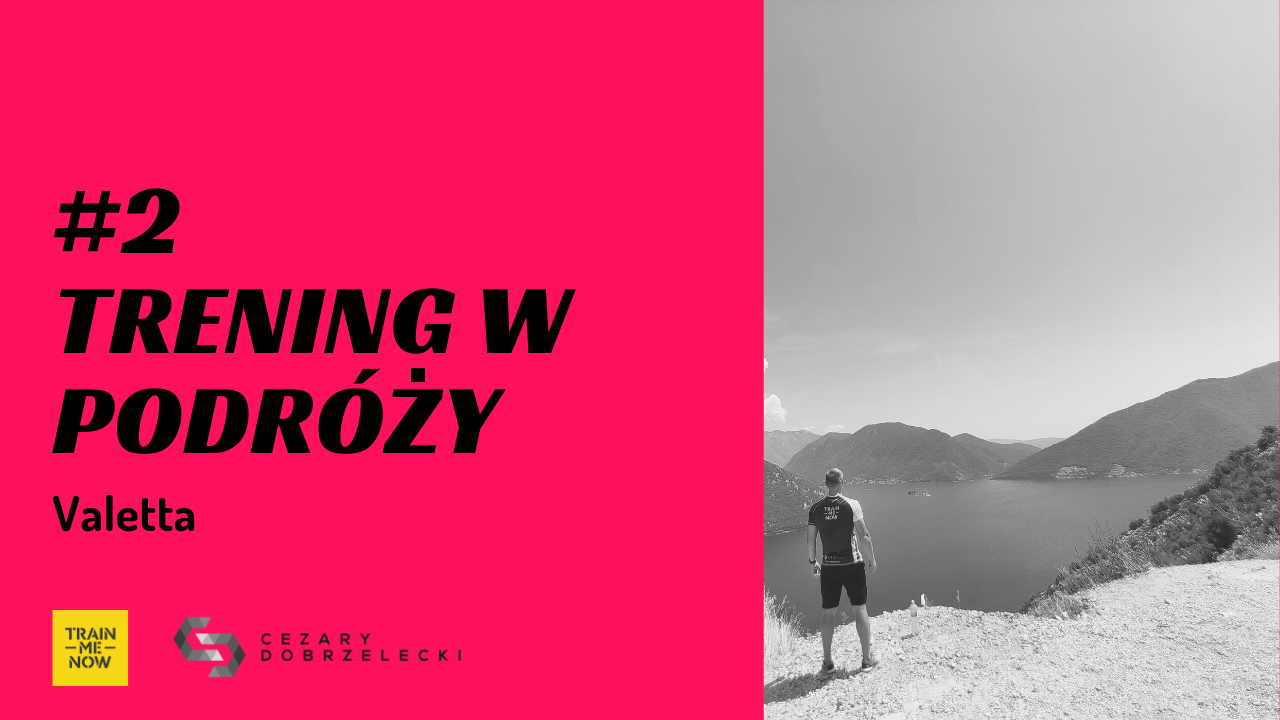 Trening Online w Podróży #2: Valetta Statyczne ćwiczenia w stolicy Malty