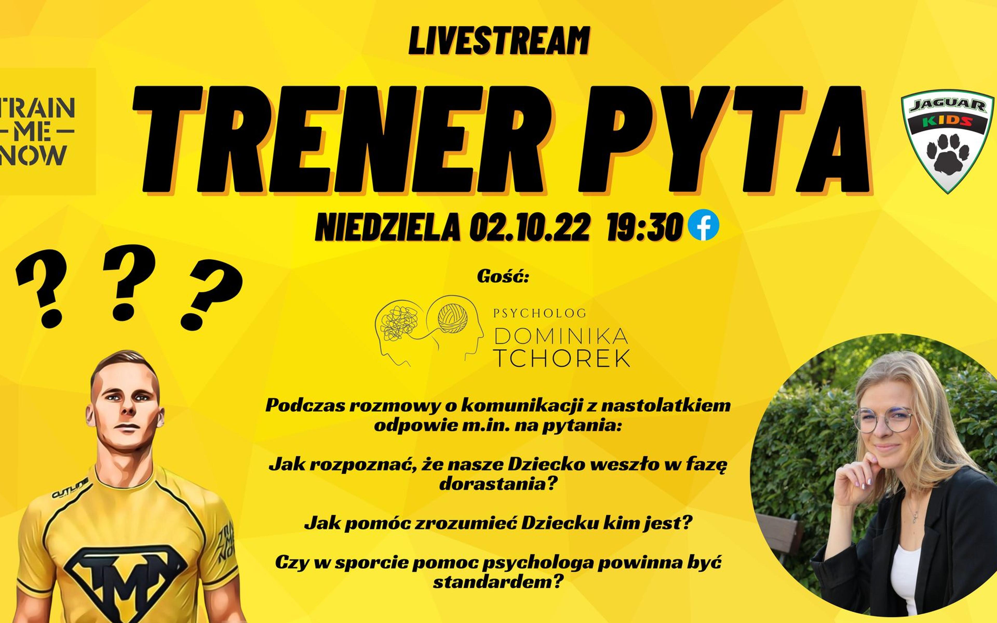 Trener Pyta #6 Psycholog Dominika Tchorek – jak rozmawiać z nastolatkiem