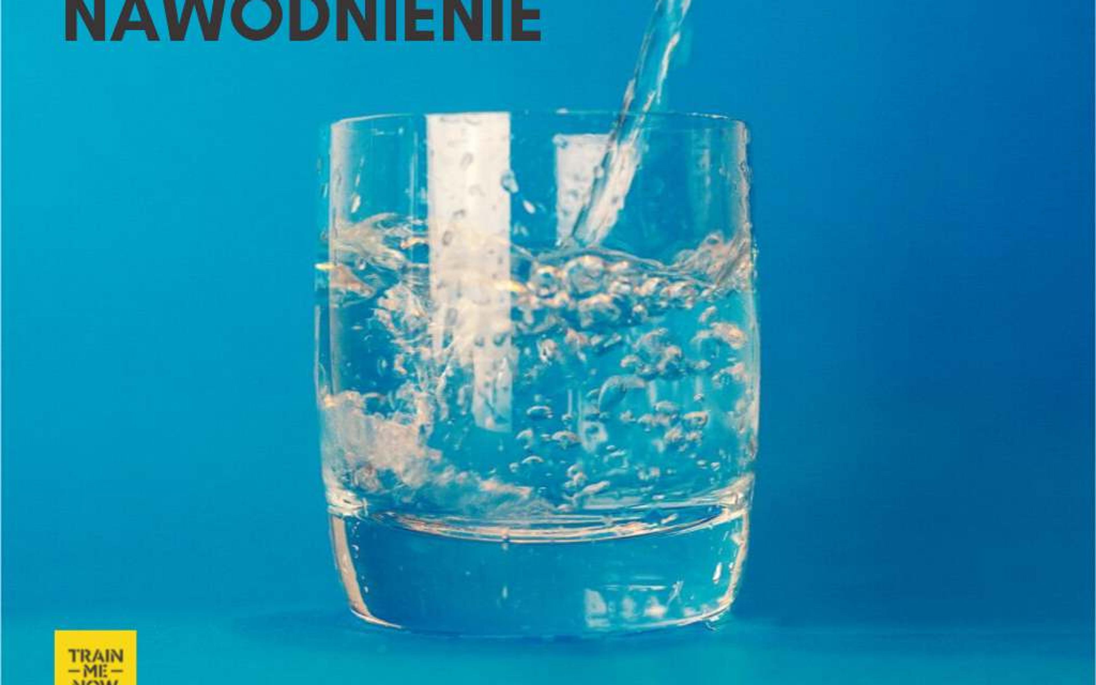 Dlaczego prawidłowe nawodnienie organizmu jest ważne