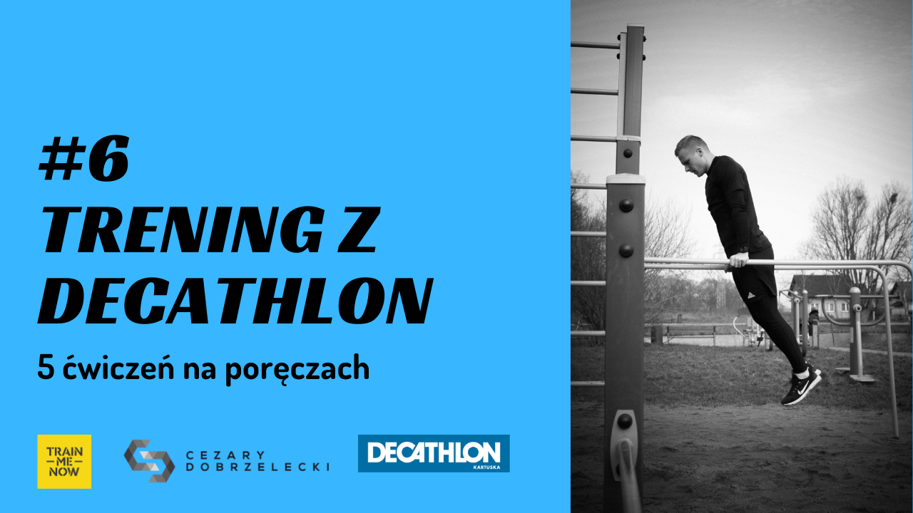Trening z Decathlon #6 – Pięć dobrych ćwiczeń na poręczach