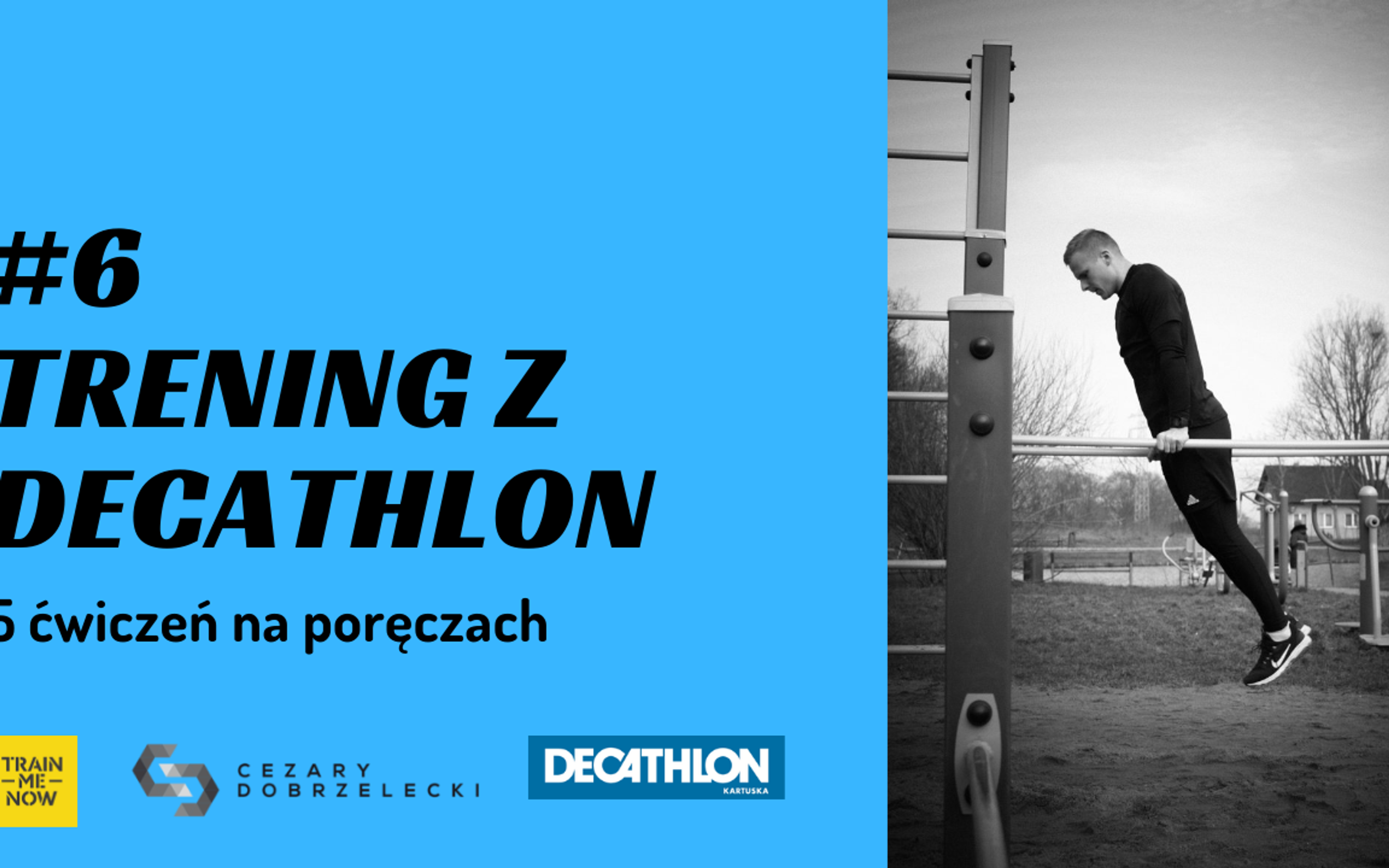 Trening z Decathlon #6 – Pięć dobrych ćwiczeń na poręczach