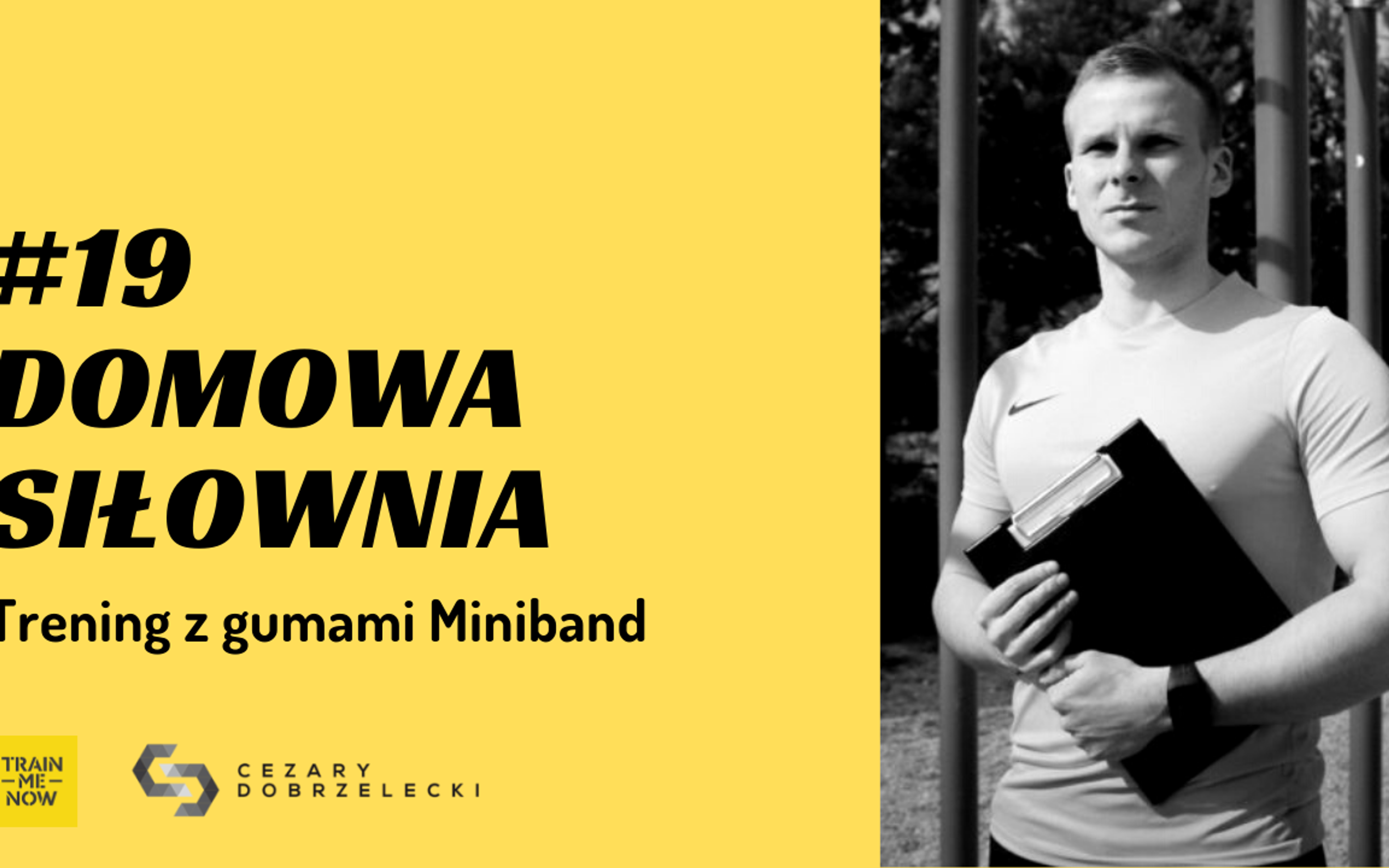 Domowa Siłownia #19 – Trening z taśmami miniband