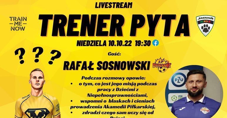 Trener Pyta #7 Rafał Sosnowski Czego możemy się nauczyć od dzieci z niepełnosprawnościami?