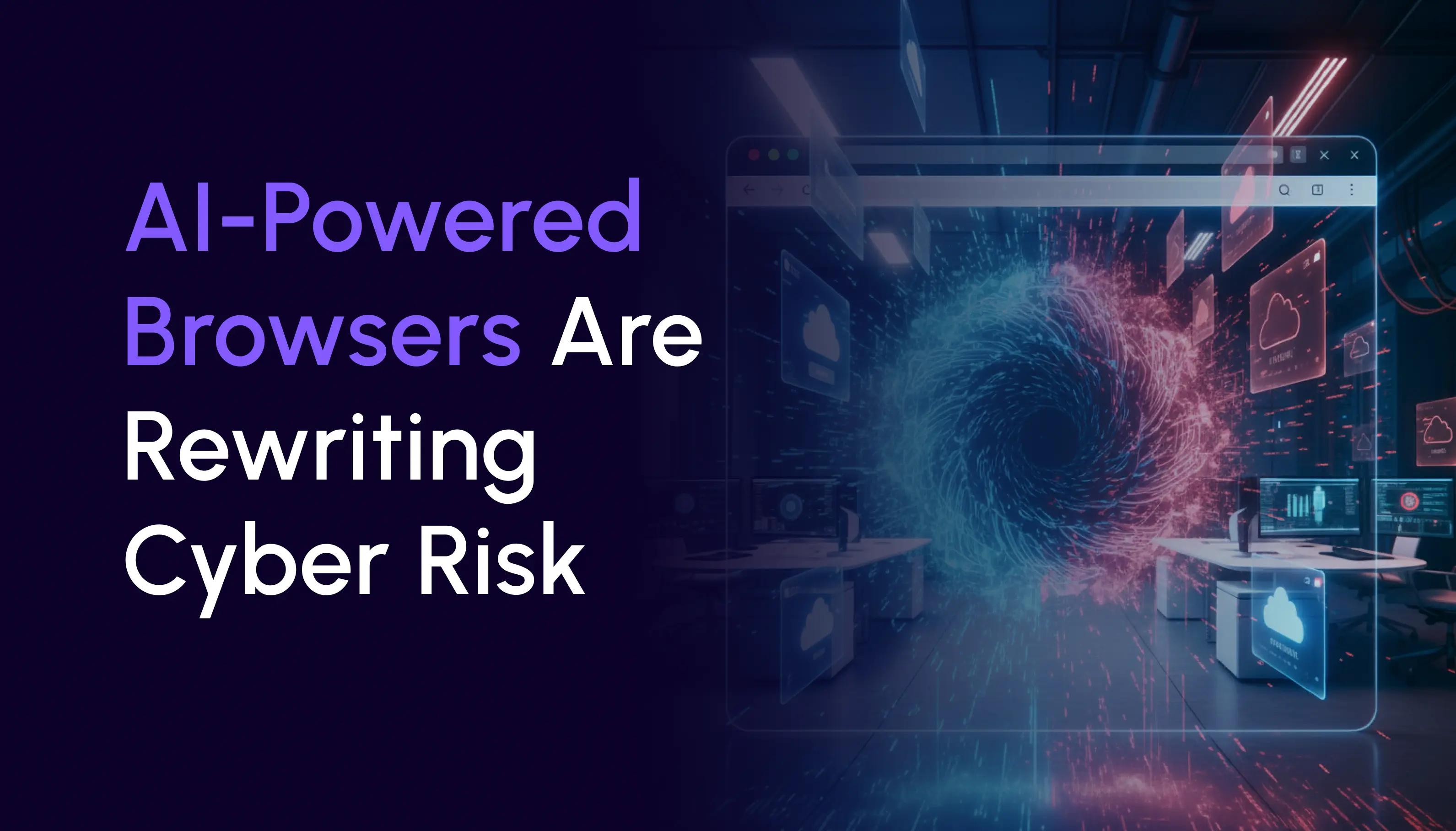 Featured image for: Agentic Browsers Are Rewriting the Risk Model: What Cybersecurity Leaders Must Know in 2025