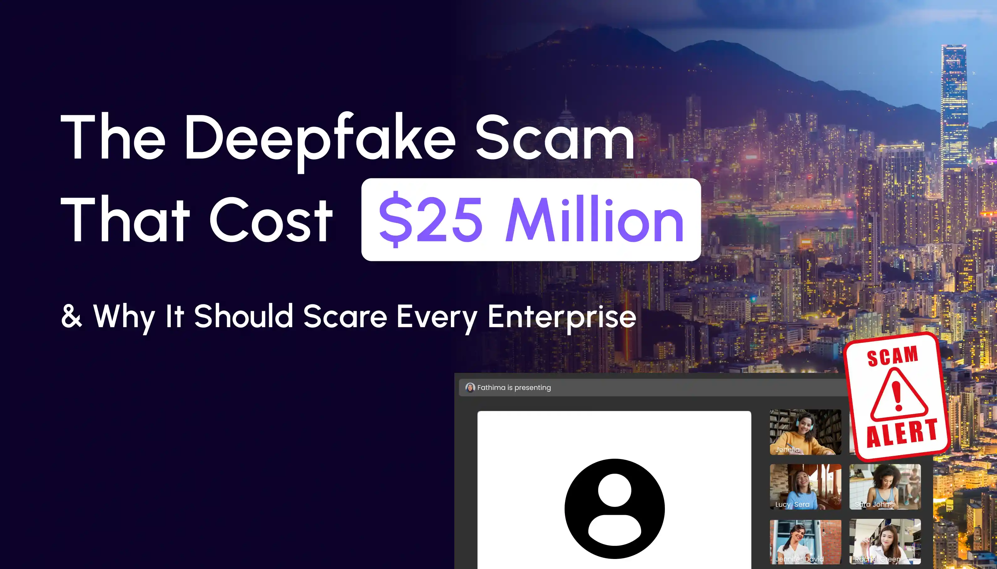 Featured image for: The Deepfake Scam That Cost $25 Million —and Why It Should Scare Every Enterprise