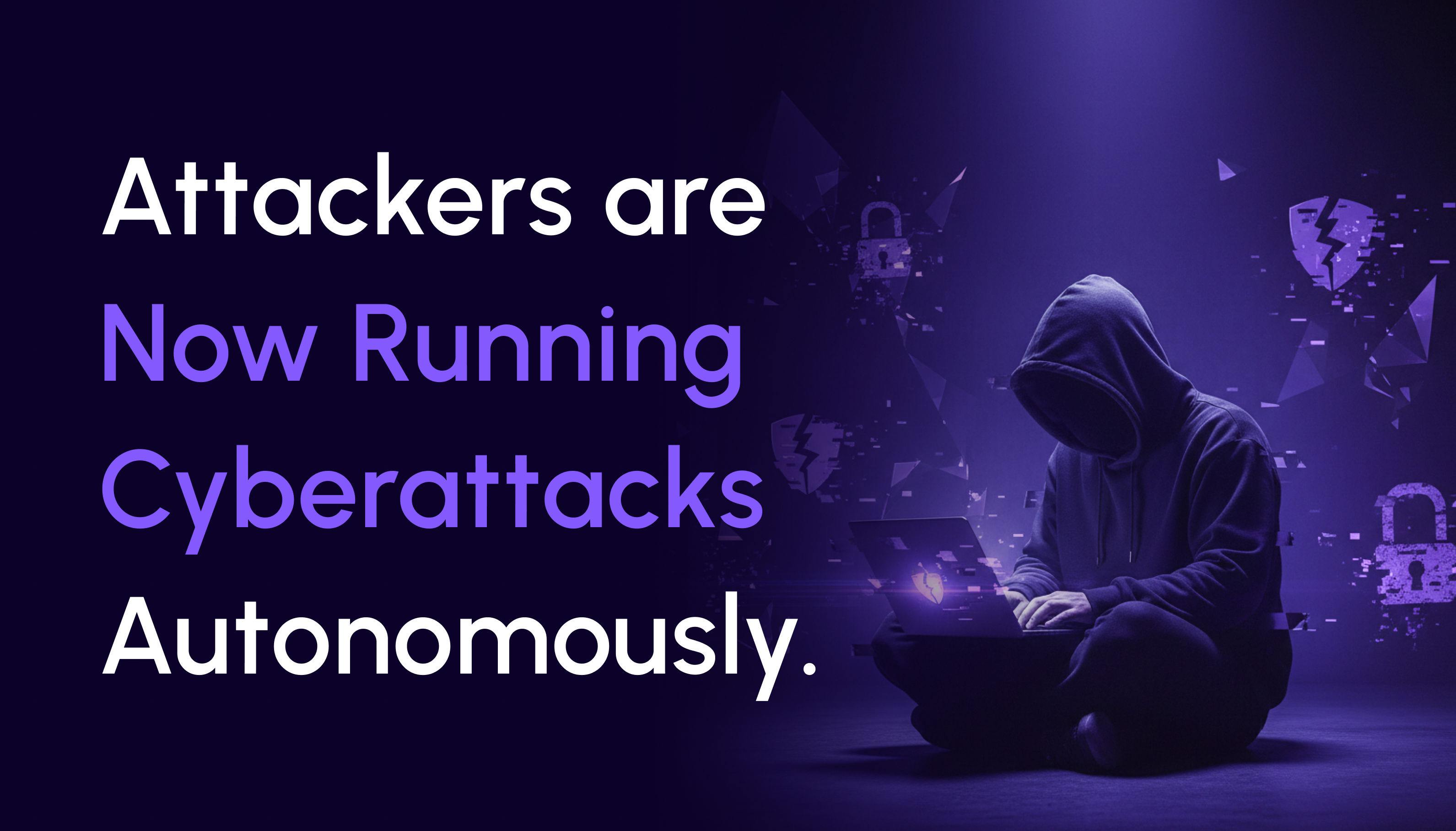 Attackers are Now Running Cyberattacks Autonomously. Here’s What That Means – featured post
