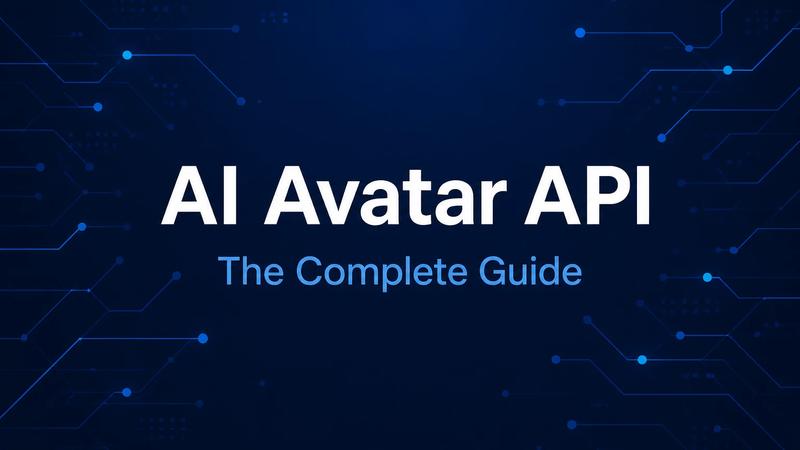 AI Avatar API: The Complete Guide (2026)