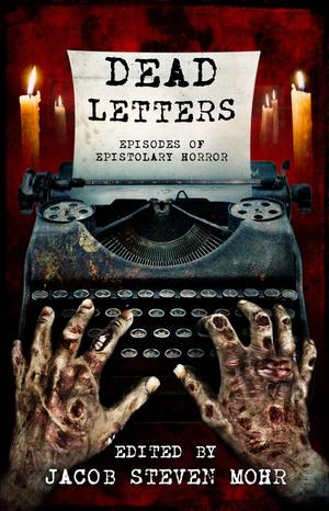 Dead Letters: Episodes of Epistolary Horror