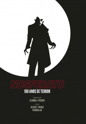 Nosferatu - 100 Anos de Terror