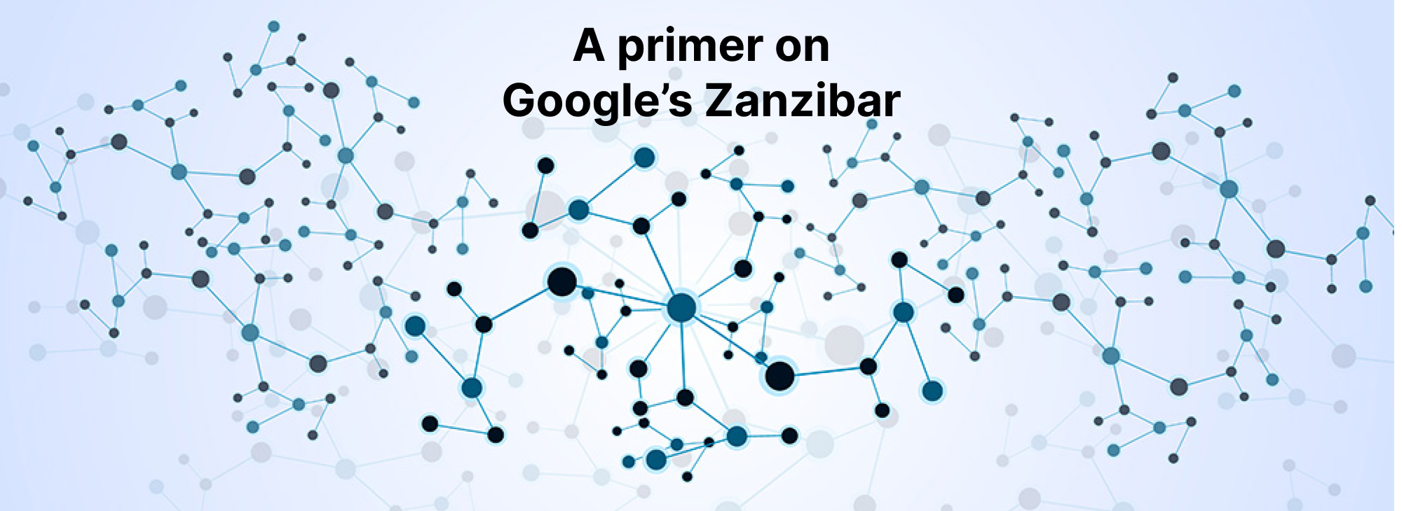 A look into Google's Zanzibar Relationship-Based Access Control System