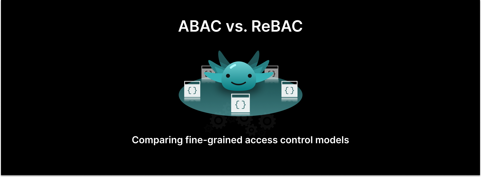 ABAC vs ReBAC authorization models