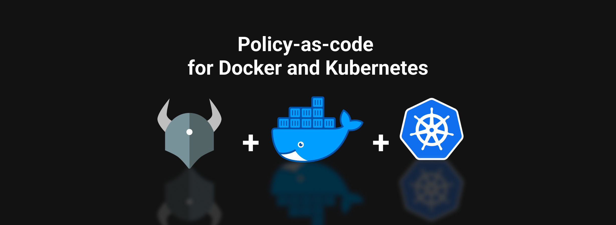 policy-as-code for docker and kubernetes with conftest / gatekeeper