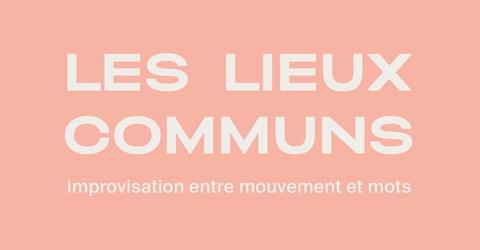 LES LIEUX COMMUNS_improvisation entre mouvement et mots