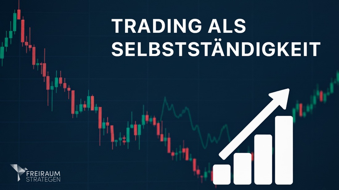 Trading als Selbstständigkeit: Wie du mit Trading dein eigenes Business aufbaust und echte Freiheit gewinnst