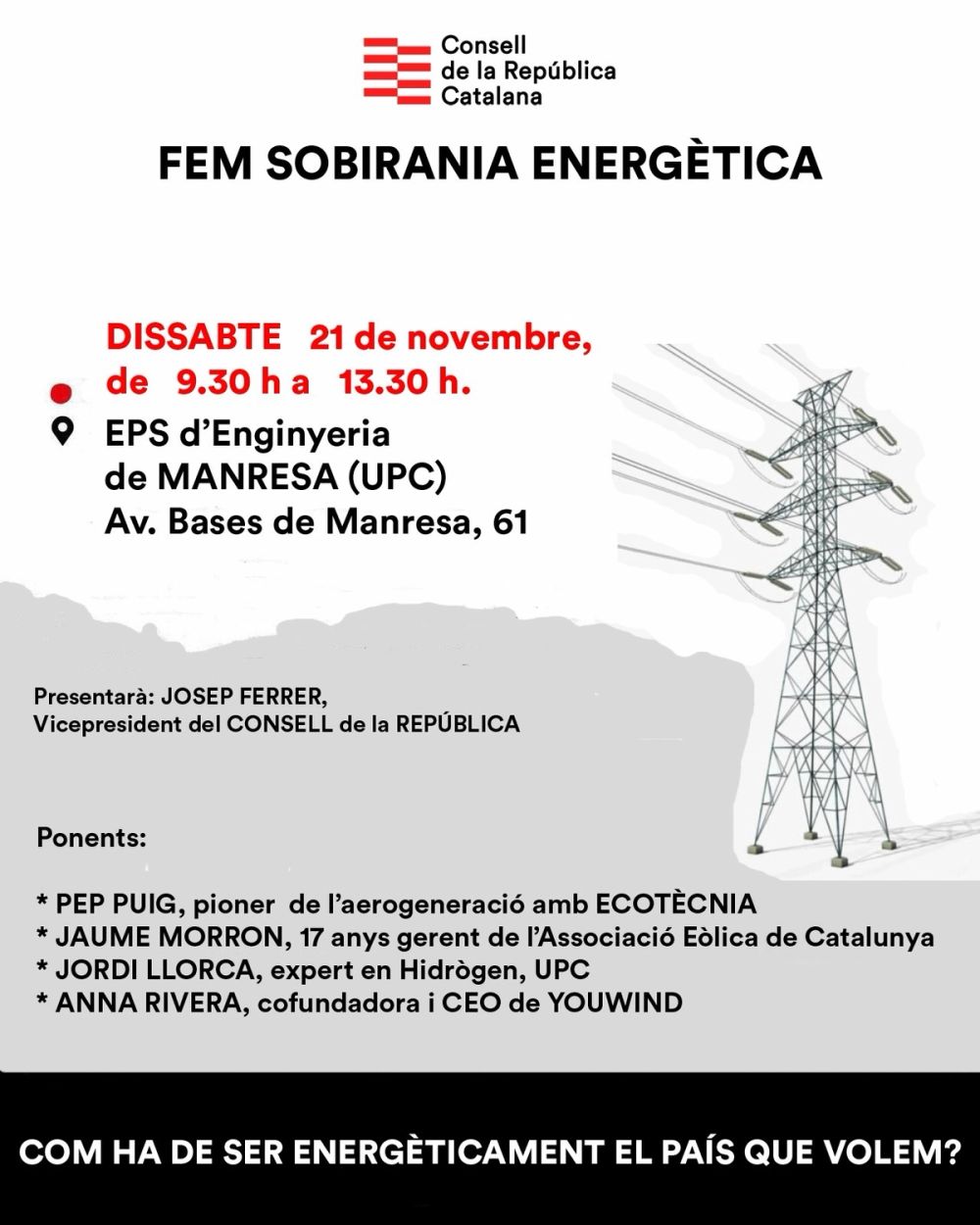 Jornada de sobirania sectorial:  "Fem sobirania energètica" amb el pioner de l'aerogeneració Ecotècnia Pep Puig, l'exgerent de l'Associació Eòlica de Catalunya Jaume Morron, l'expert en hidrògen i doctor en enginyeria per la UPC Jordi Llorca i la cofundadora i CEO de YOUWIND Anna Rivera