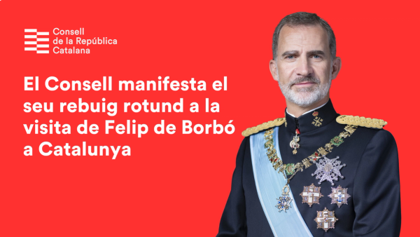 El Consell manifesta el seu rebuig rotund a la visita de Felip de Borbó a Catalunya