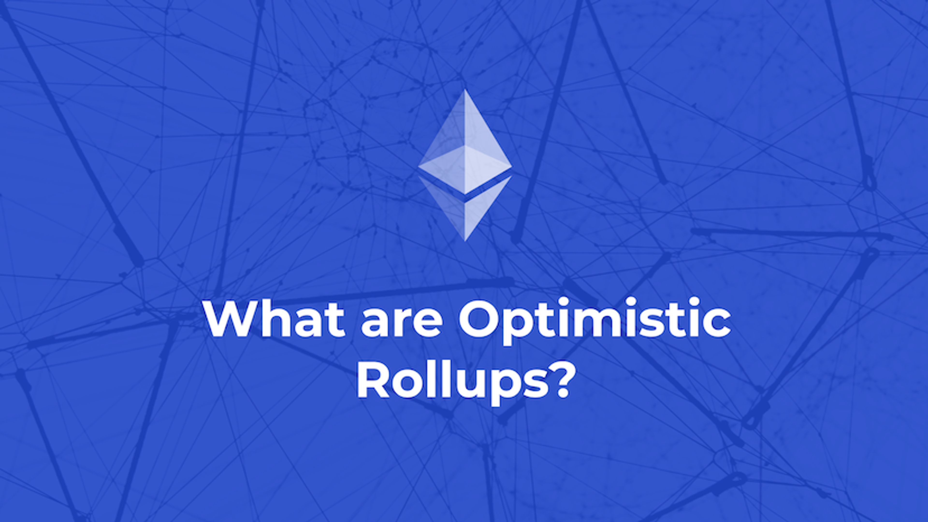 Optimistic Rollups: What Are They?
