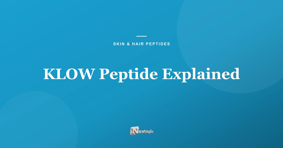 KLOW Peptide: Components, Evidence & FDA Status · Newtropin