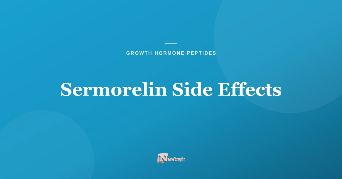 Sermorelin Side Effects: What to Expect & Monitor