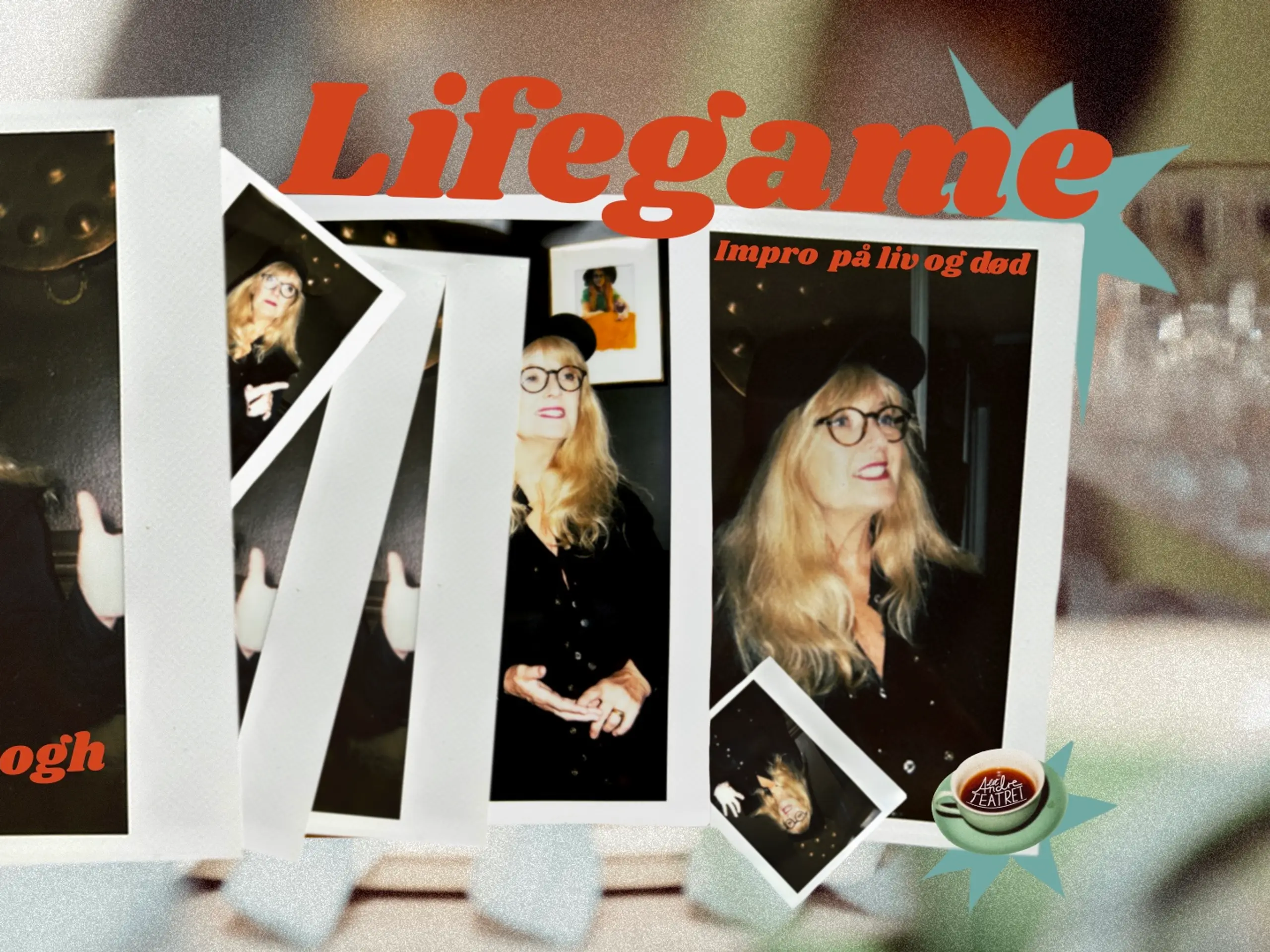 Polaroidbilder av kvinne med tittel "Lifegame Impro på liv og død med gjest Hanne Krogh"