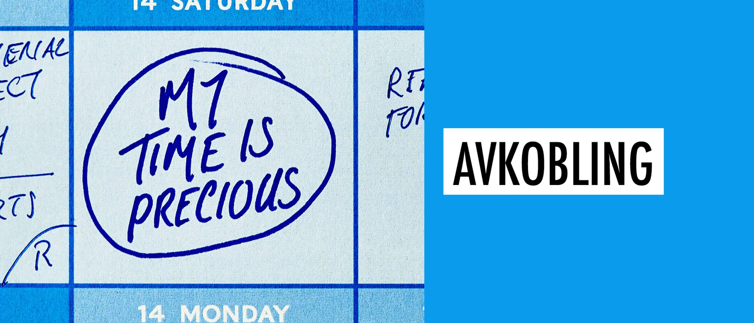 Notat i en kalender "My time is precious". Ved siden av teksten "Avkobling" på blå bakgrunn