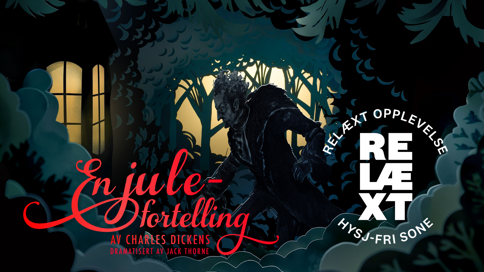 En mørk tegning av mann i skog med tittel "En julefortelling av Charles Dickens Dramatisert av Jack Thorne" og Relæxt opplevelse Hysj-fri sone"