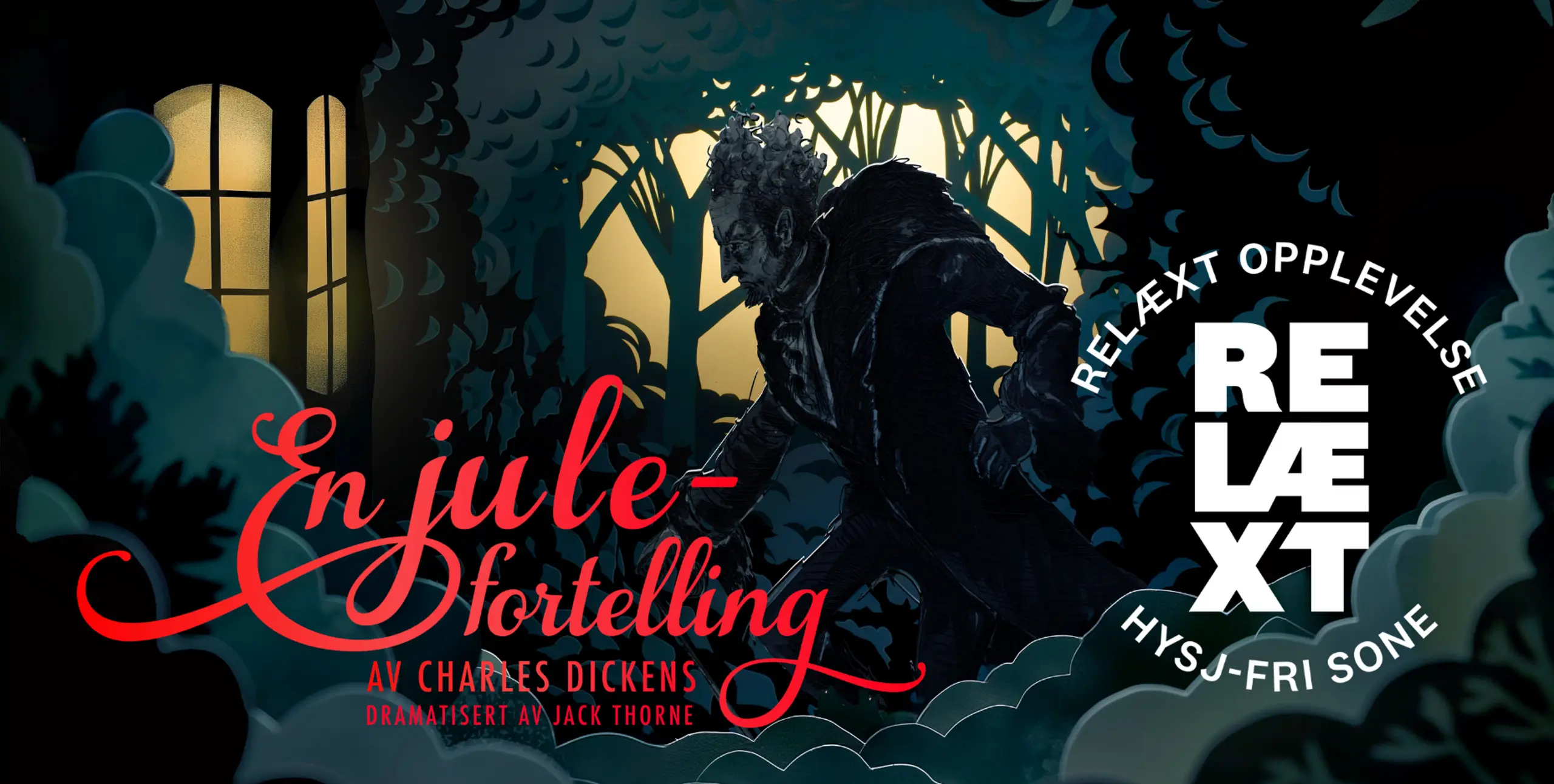 En mørk tegning av mann i skog med tittel "En julefortelling av Charles Dickens Dramatisert av Jack Thorne" og Relæxt opplevelse Hysj-fri sone"